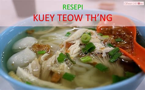 Resepi kuey teow sup memang ang sangat sedap dan mudah disediakan. Resepi Kuey Teow Th'ng / Sup Yang Sangat Mudah Dan Sedap ...