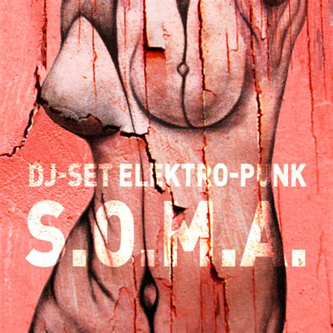 Stream Dj Set Elektro Punk Soma By Elektro Punk Listen Online For Free On Soundcloud