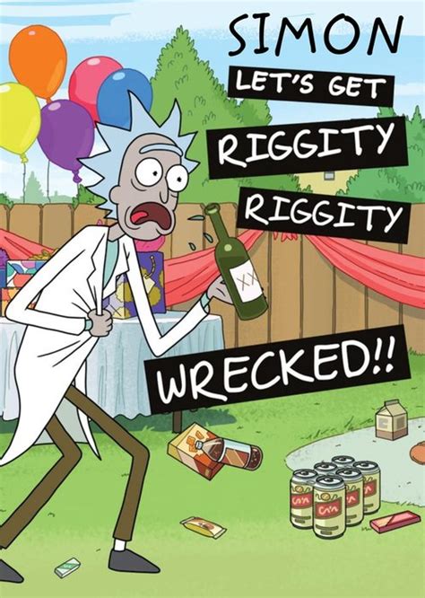Rick And Morty Funny Riggity Riggity Wrecked Birthday Card Moonpig