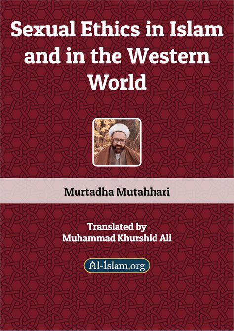 Sexual Ethics In Islam And In The Western World Al