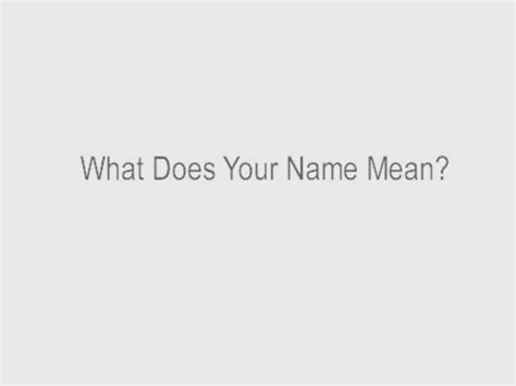 What Does Your Name Mean Names Your Name What Is Your Name