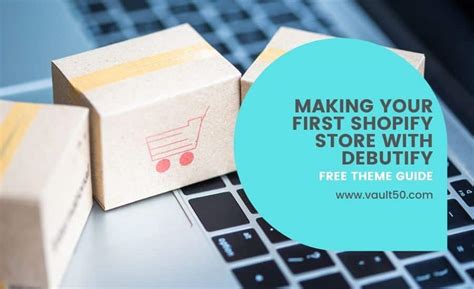 Making Your First Shopify Store Using The Debutify Shopify Theme