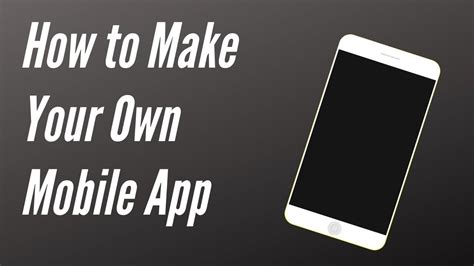 How To Make Your Own Mobile App Youtube