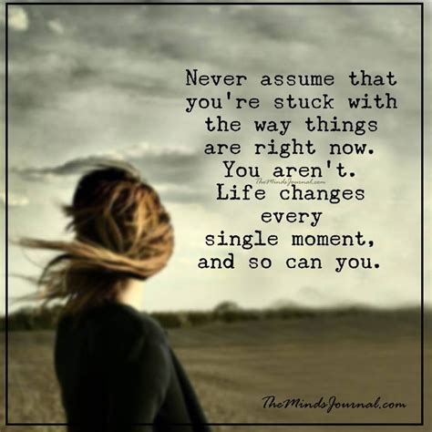 Life Changes Every Moment Change Quotes Life Changing Quotes Life Quotes