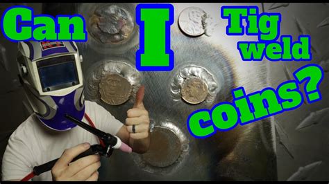 Can I Tig Weld Coins Youtube