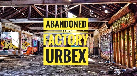 Abandoned Factory Urbex Youtube