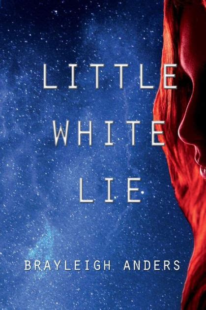 Little White Lie By Brayleigh Anders Paperback Barnes And Noble