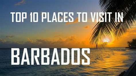 Top 10 Places To Visit In Barbados Barbados Travel Guide Must See Attractions Youtube