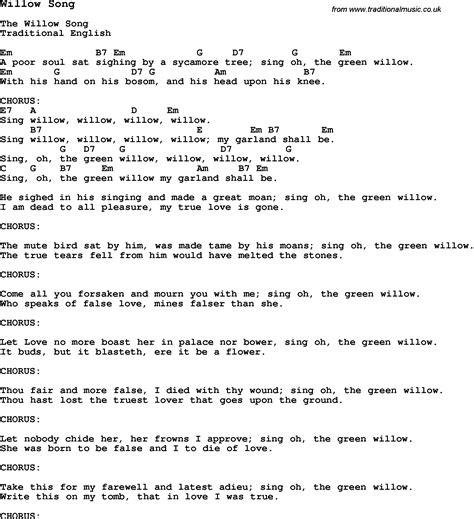 Watch official video, print or download text in pdf. Traditional Song Willow Song with Chords, Tabs and Lyrics