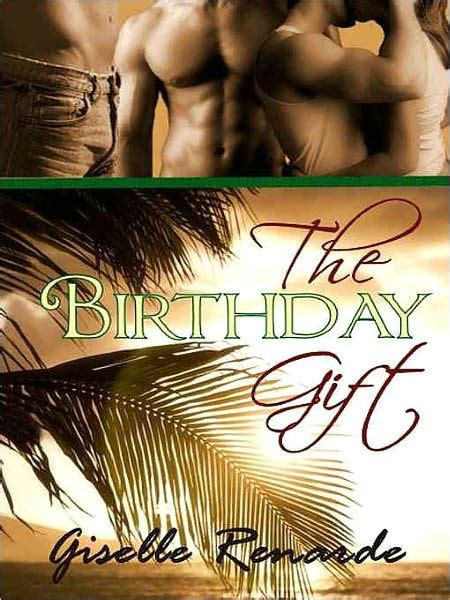 The Birthday T Mmff Menage Bisexual Erotica By Giselle Renarde Nook Book Ebook Barnes