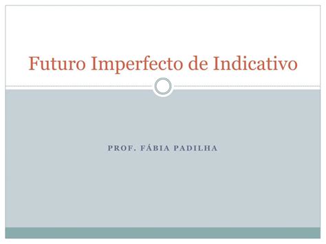 PPT Futuro Imperfecto De Indicativo PowerPoint Presentation Free