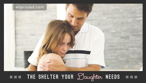 The Shelter Your Daughter Needs All Pro Dad All Pro Dad