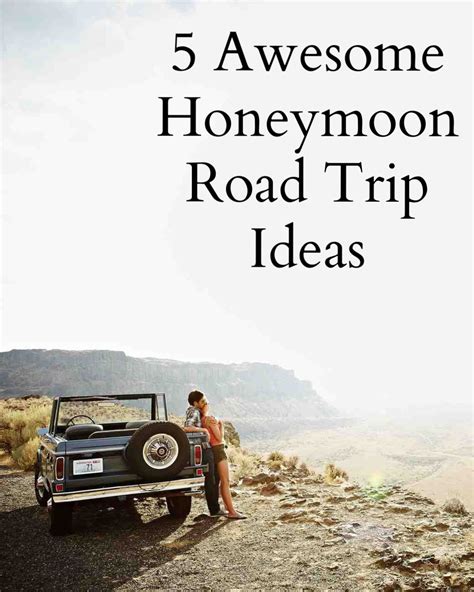 5 Awesome Honeymoon Road Trip Ideas Honeymoon In United States Road