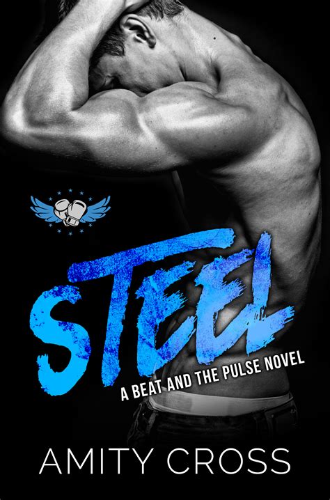 Steel The Beat And The Pulse 5 By Amity Cross Goodreads