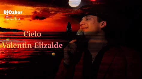 Valentin Elizalde Cielo Video Letra Tra ⭕ficial 2023 Youtube