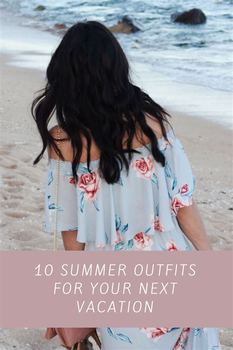 10 Summer Outfit Ideas For Your Next Vacation Outfits And Outings
