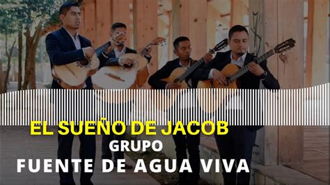 Grupo Fuente De Agua Viva El Sueño De Jacob Música Cristiana