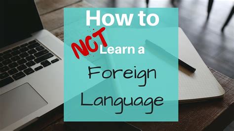 We take advantage of their quest for learning and work to. How to NOT Learn a Foreign Language | Joy and Journey