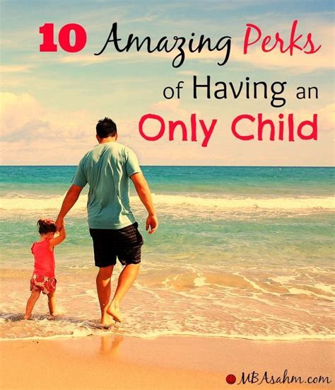 10 Amazing Perks Of Having An Only Child Mba Sahm Only Child Quotes