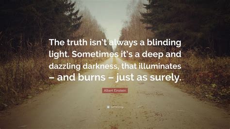 Albert Einstein Quote “the Truth Isnt Always A Blinding Light