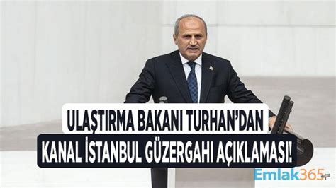 Ulaştırma Bakanı Turhan dan Son Dakika Kanal İstanbul Güzergahı Açıklaması