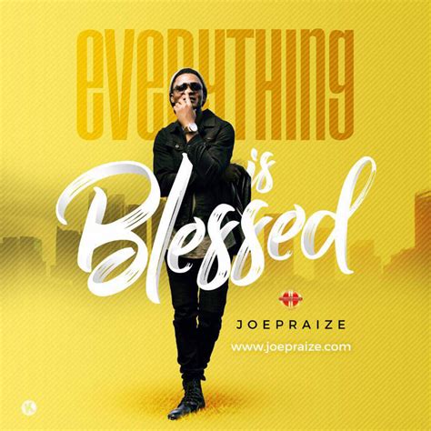 Download And Lyrics Everything Is Blessed Joe Praize Simply African