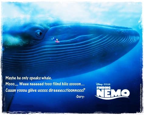 He Only Speaks Whale Dory Dory Quotes Nemo