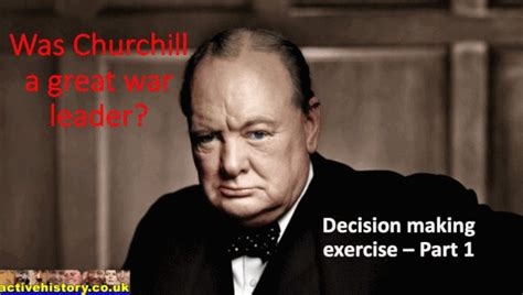 decision making exercise was churchill a great leader part 1 1940 42 activehistory