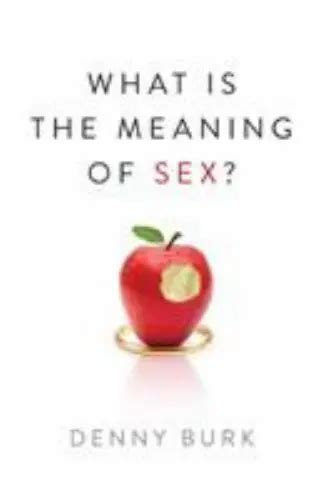 What Is The Meaning Of Sex By Burk Denny 10 00 Picclick