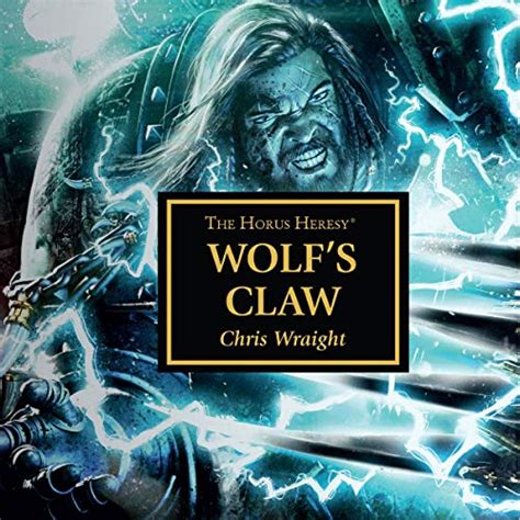 Wolfs Claw The Horus Heresy Series Audible Audio Edition Chris
