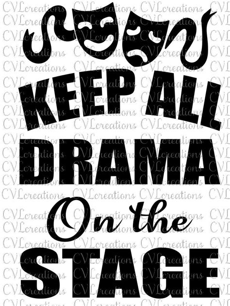 Keep All Drama On The Stage Theatre Digital File Svg Png Dxf Etsy