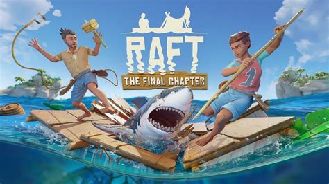 Raft The Final Chapter Update Releases June 20th Techraptor
