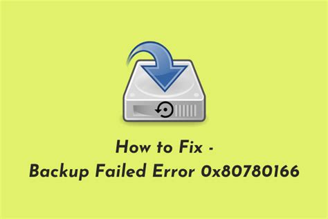 How To Fix Windows Backup Failed Error 0x80780166