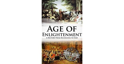 Age Of Enlightenment A History From Beginning To End By Hourly History