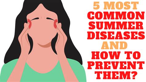 5 Most Common Summer Diseases And How To Prevent Them Know It Today