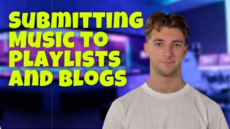 How To Submit Your Music To Playlists And Blogs Curators 6 Steps Ai