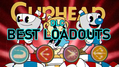 BEST Loadouts For Each New Cuphead DLC Boss Easy Guide To Expert Rank Each Boss In The New DLC