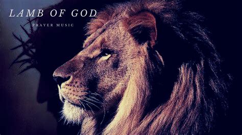 Lamb Of God Prayer Music YouTube