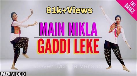 Main Nikla Gaddi Leke Gadar Cover Dancing Version 20 Hd 720pix Youtube