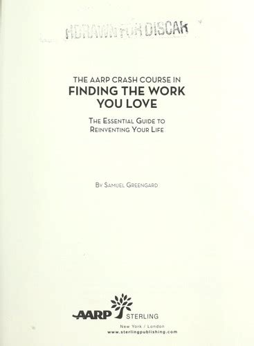 The Aarp Crash Course In Finding The Work You Love By Samuel Greengard