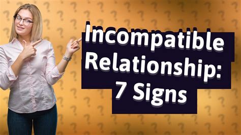 How Can I Recognize 7 Signs Of An Incompatible Relationship Youtube