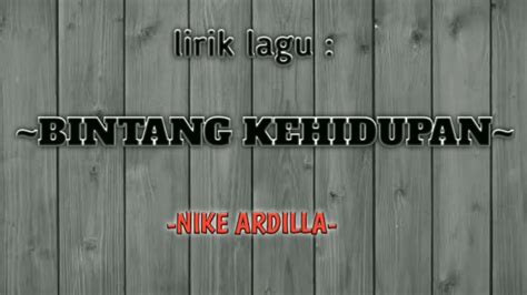 Dapatkan lirik lagu lain oleh nike ardilla di kapanlagi.com. Nike ardilla - Bintang kehidupan ( lirik) - YouTube