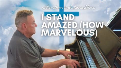 Hymn I Stand Amazed In The Presence How Marvelous Piano Solo