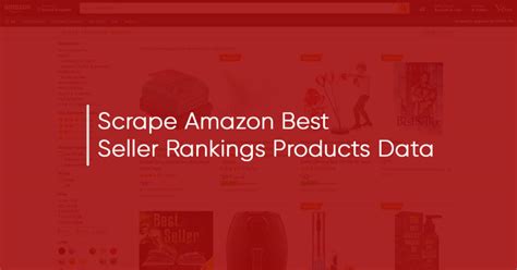 How To Extract Top Amazon Seller Ranking Data 2021