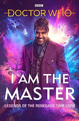 Doctor Who I Am The Master Legends Of The Renegade Time Lord By Peter