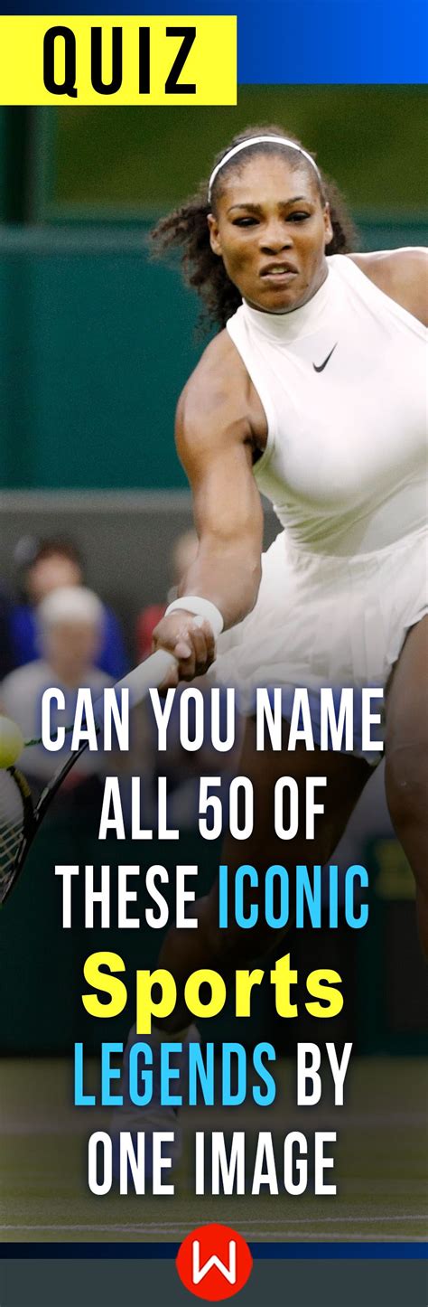 Quiz Can You Name All 50 Of These Iconic Sports Legends By One Image