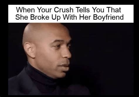 Pin By Neha Gupta On Crush Meme Crushing Meme When Your Crush Breakup