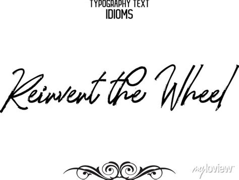 Reinvent The Wheel Cursive Brush Calligraphy Text Idiom Posters For The