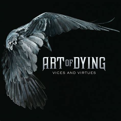 Vices And Virtues — Art Of Dying Lastfm