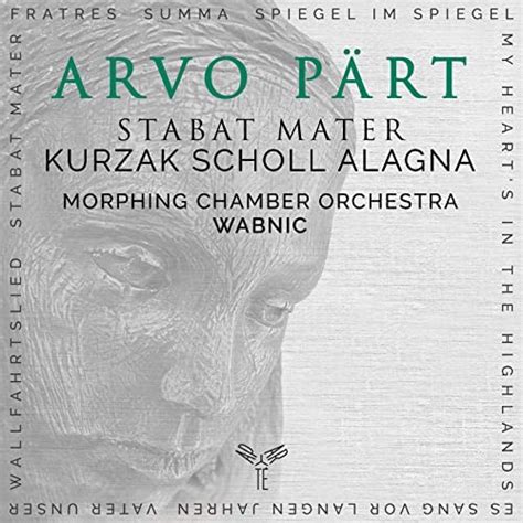 Play Arvo Pärt Stabat Mater And Other Works By Morphing Chamber
